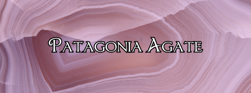Patagonia Agate: Unlocking the Mystical Energies of the Southern Wilderness